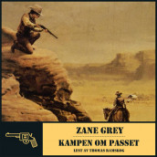 Kampen om passet av Zane Grey (Nedlastbar lydbok)