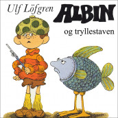 Albin og tryllestaven av Ulf Löfgren (Nedlastbar lydbok)
