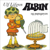 Albin og papegøyen av Ulf Löfgren (Nedlastbar lydbok)