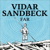 Far av Vidar Sandbeck (Nedlastbar lydbok)