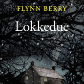 Lokkedue av Flynn Berry (Nedlastbar lydbok)