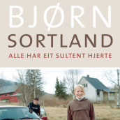 Alle har eit sultent hjerte av Bjørn Sortland (Nedlastbar lydbok)