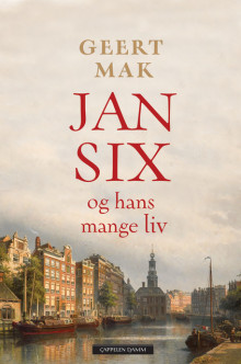 Jan Six og hans mange liv av Geert Mak (Heftet)