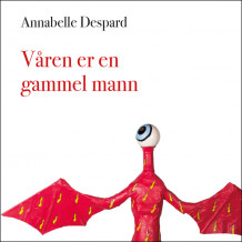 Våren er en gammel mann av Annabelle Despard (Nedlastbar lydbok)