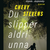 Du slipper aldri unna av Chevy Stevens (Nedlastbar lydbok)