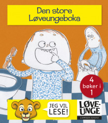 Den store løveungeboka av Nhu Diep, Siri Gjelsvik, Camilla Kuhn og Jan Chr. Næss (Innbundet)