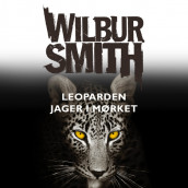 Leoparden jager i mørket av Wilbur Smith (Nedlastbar lydbok)