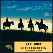 Drama i ørkenen av Zane Grey (Nedlastbar lydbok)