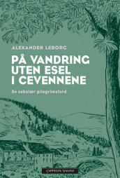 På vandring uten esel i Cevennene av Alexander Leborg (Innbundet)