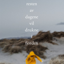 Resten av dagene vil drukne i fjorden av Rune Salvesen (Nedlastbar lydbok)