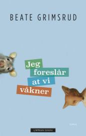 Jeg foreslår at vi våkner av Beate Grimsrud (Ebok)