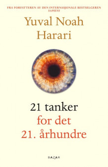 21 tanker for det 21. århundre av Yuval Noah Harari (Heftet)