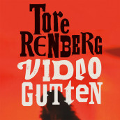 Videogutten av Tore Renberg (Nedlastbar lydbok)
