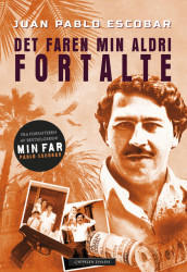 Pablo Escobar – Det faren min aldri fortalte av Juan Pablo Escobar (Heftet)