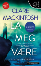 La meg være av Clare Mackintosh (Heftet)