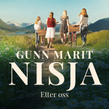 Etter oss av Gunn Marit Nisja (Nedlastbar lydbok)