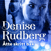 Åtte skritt bak av Denise Rudberg (Nedlastbar lydbok)