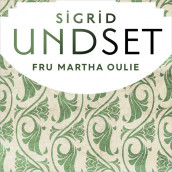 Fru Martha Oulie av Sigrid Undset (Nedlastbar lydbok)