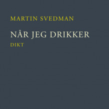 Når jeg drikker av Martin Svedman (Nedlastbar lydbok)
