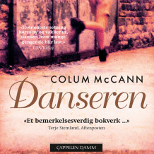 Danseren av Colum McCann (Nedlastbar lydbok)