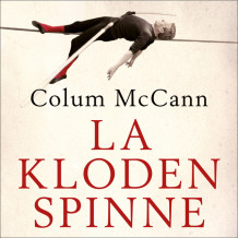 La kloden spinne av Colum McCann (Nedlastbar lydbok)