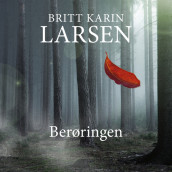 Berøringen av Britt Karin Larsen (Nedlastbar lydbok)