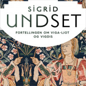Fortellingen om Viga-Ljot og Vigdis av Sigrid Undset (Nedlastbar lydbok)