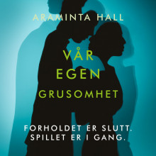 Vår egen grusomhet av Araminta Hall (Nedlastbar lydbok)