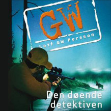 Den døende detektiven av Leif GW Persson (Nedlastbar lydbok)