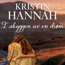 I skyggen av en drøm av Kristin Hannah (Nedlastbar lydbok)