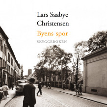 Byens spor - Skyggeboken av Lars Saabye Christensen (Nedlastbar lydbok)