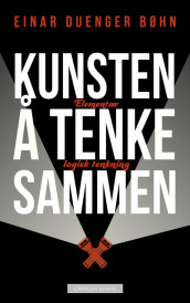 Kunsten å tenke sammen av Einar Duenger Bøhn (Innbundet)