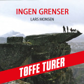 Ingen grenser av Lars Monsen (Nedlastbar lydbok)