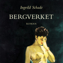 Bergverket av Ingvild Schade (Nedlastbar lydbok)