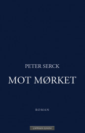 Mot mørket av Peter Serck (Innbundet)