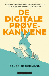 De digitale prøvekaninene av Gaute Brochmann (Ebok)