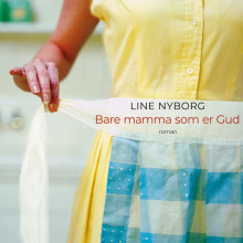 Bare mamma som er Gud av Line Nyborg (Nedlastbar lydbok)