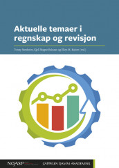 Aktuelle temaer i regnskap og revisjon av Kjell Magne Baksaas, Ellen M. Kulset og Tonny Stenheim (Heftet)