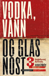 Vodka, vann og glasnost av Ingeborg Arvola (Ebok)
