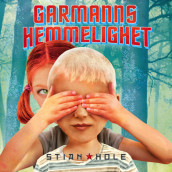 Garmanns hemmelighet av Stian Hole (Nedlastbar lydbok)