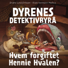 Dyrenes Detektivbyrå - Hvem forgiftet Hennie Hvalen? av Endre Lund Eriksen og Gisle Normann Melhus (Nedlastbar lydbok)