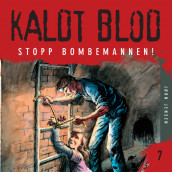 Kaldt blod 7 - Stopp bombemannen! av Jørn Jensen (Nedlastbar lydbok)