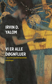 Vi er alle døgnfluer av Irvin D. Yalom (Ebok)