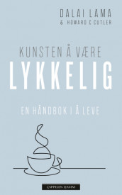 Kunsten å være lykkelig av Howard C. Cutler og Dalai Lama (Ebok)