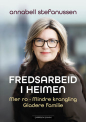 Fredsarbeid i heimen av Annabell Stefanussen (Innbundet)