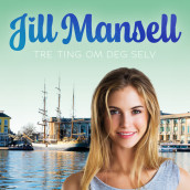 Tre ting om deg selv av Jill Mansell (Nedlastbar lydbok)