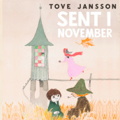 Sent i november av Tove Jansson (Nedlastbar lydbok)