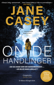 Onde handlinger av Jane Casey (Ebok)