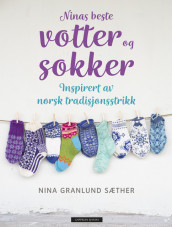 Ninas beste votter og sokker av Nina Granlund Sæther (Innbundet)