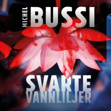 Svarte vannliljer av Michel Bussi (Nedlastbar lydbok)